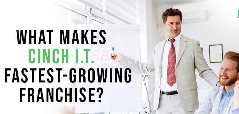 What Makes Cinch I.T. A Fastest-Growing Franchise?