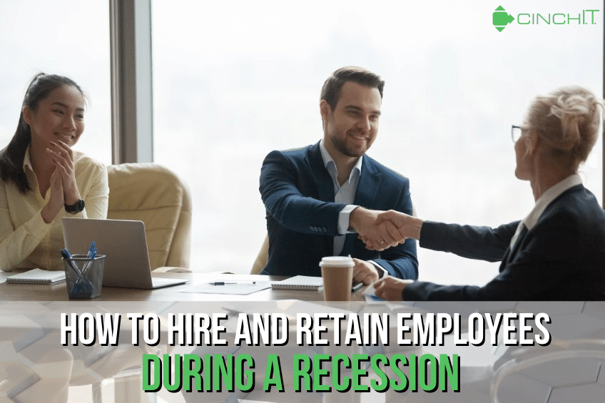 7 Proven Ways to Hire and Retain Employees During a Recession