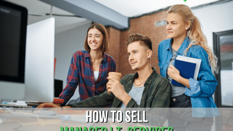 How to Sell Managed I.T. Services